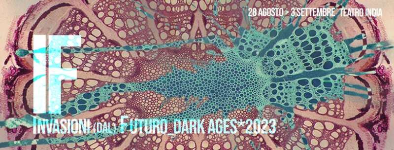 IF/INVASIONI (dal) FUTURO_DARK AGES*2023