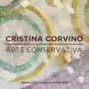 Mostra personale di Cristina Corvino - Arte Conservativa