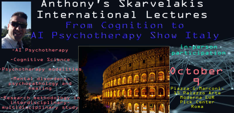 From Cognition to AI Psychotherapy Show, Anthony's Skarvelakis International Lectures