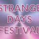 Strange Days Festival