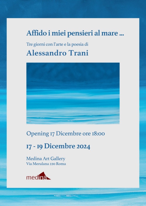 Affido i miei pensieri al mare, la mostra personale di Alessandro Trani