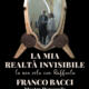 La mia realtà invisibile (La mia vita con Raffaella)
