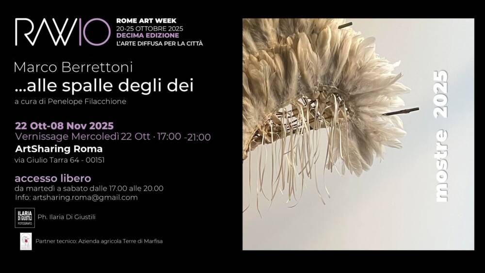 Speciale Rome Art Week. Marco Berrettoni – …alle spalle degli dei