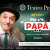 "Ma c'è Papà" commedia firmata da Peppino e Titina De Filippo "Ma c'è Papà" commedia firmata da Peppino e Titina De Filippo