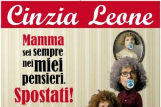 Mamma, sei sempre nei miei pensieri….spostati!