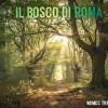 Il bosco di Roma : trek nella riserva di Monte Mario Il bosco di Roma : trek nella riserva di Monte Mario
