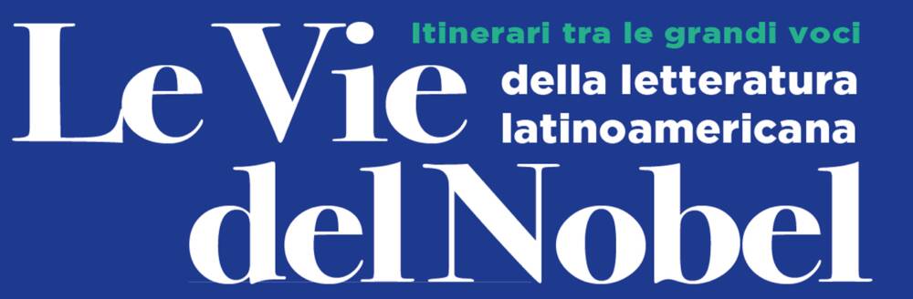 Le vie del Nobel: Pablo Neruda