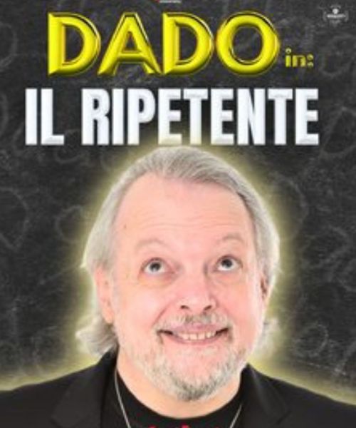 DADO in scena con"Il Ripetente"