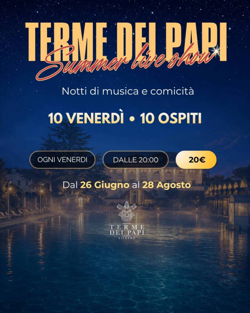 Eventi nel Lazio: Sagre, Concerti e Cosa Fare Terme dei Papi Summer Live Show