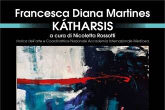 Kátharsis Prima personale di Francesca Diana Martines Kátharsis Prima personale di Francesca Diana Martines