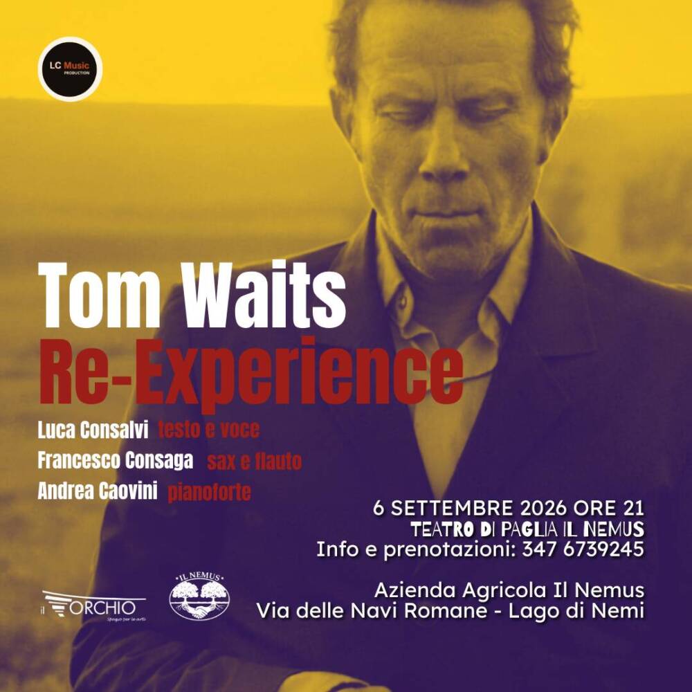 Musica, Spettacoli e Danza nel Lazio nel Lazio Tom Waits Re-experience