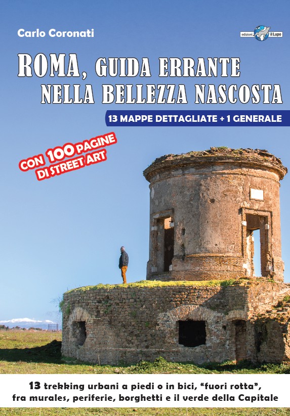 Roma, guida errante nella bellezza nascosta Roma, guida errante nella bellezza nascosta