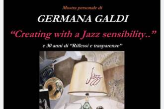 Creating with a Jazz Sensibility . Personale di Germana Galdi