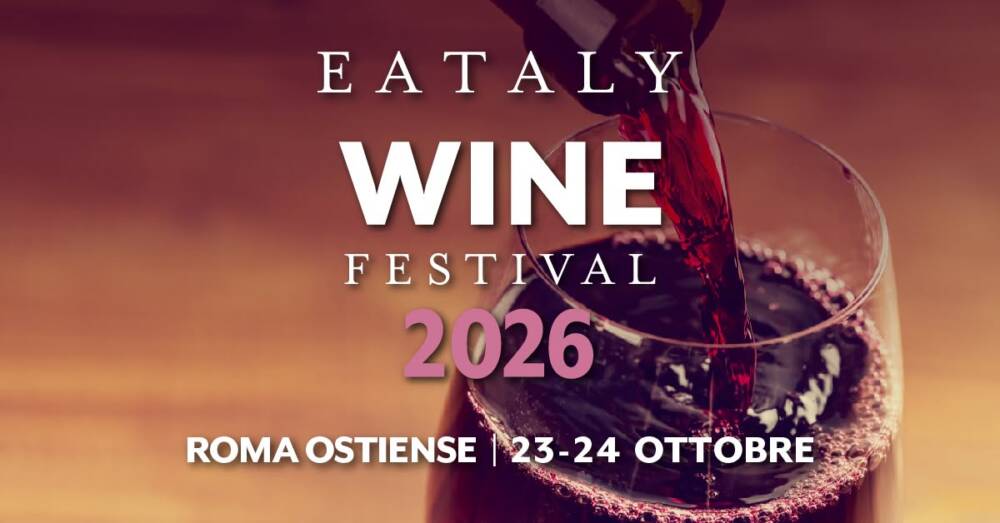 Wine Festival di Eataly a Roma